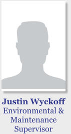 Justin Wyckoff Environmental & Maintenance Supervisor